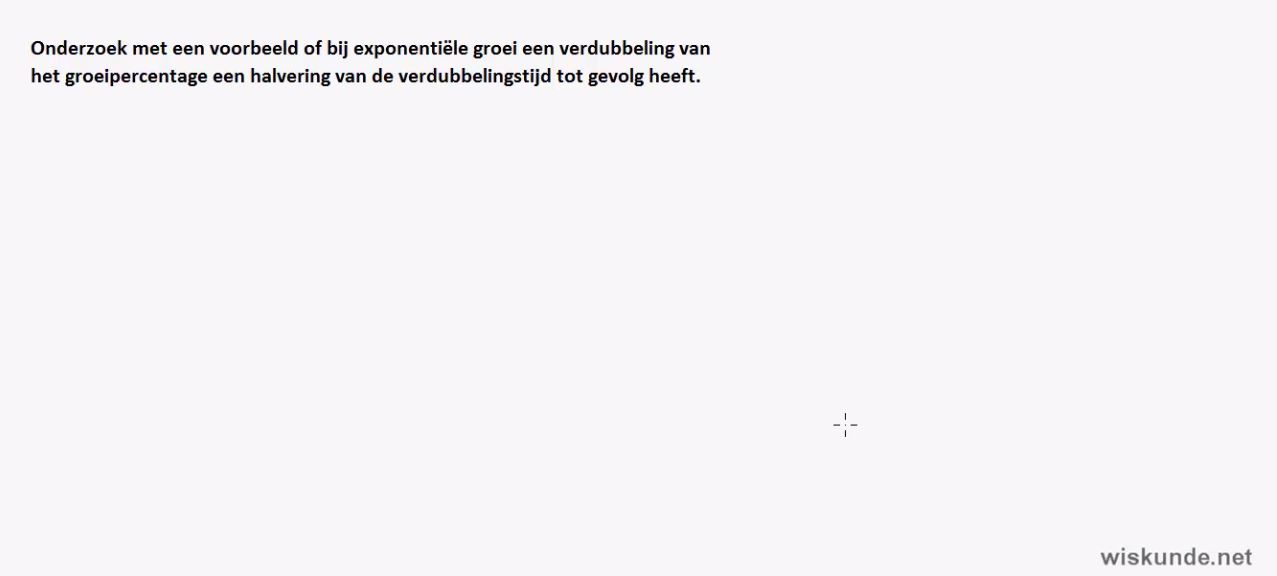 Verdubbelingstijden en halveringstijden opgave 38