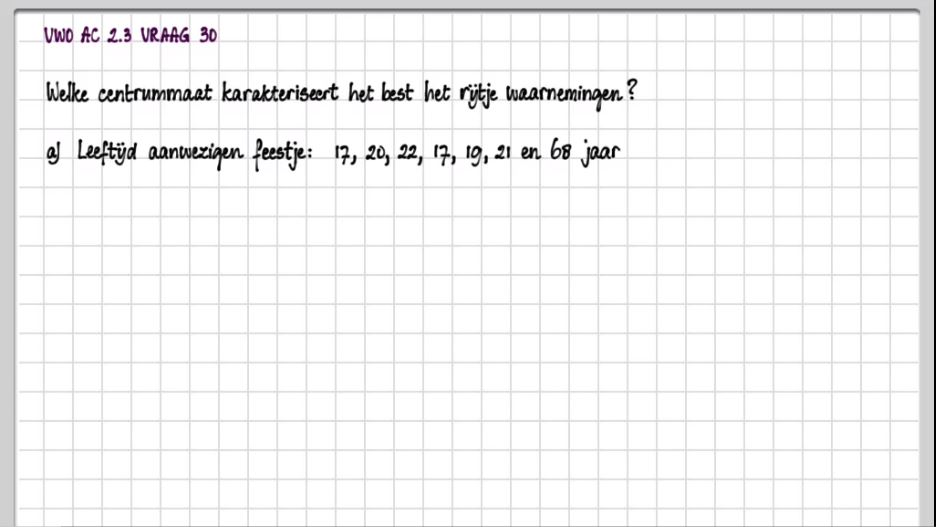 Centrum- en spreidingsmaten opgave 30